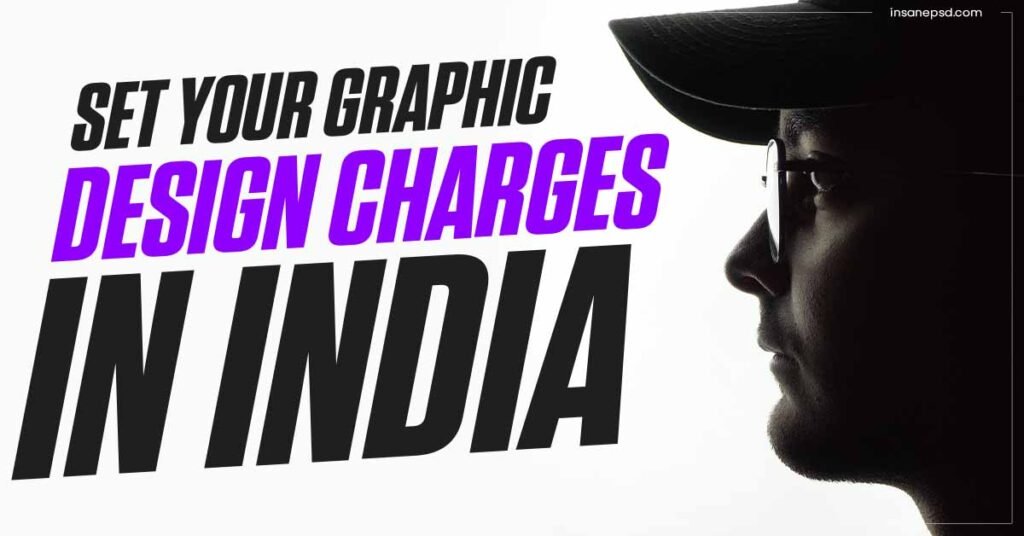 how-to-set-your-freelance-graphic-design-charges-in-india-insanepsd