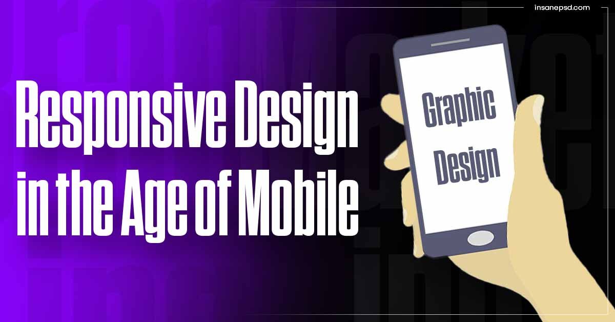 Responsive Design in the Age of Mobile